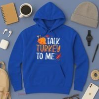 Funny Thanksgiving Feast Joke Talk Turkey To Me Gift Hoodie thumb 3