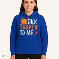 Funny Thanksgiving Feast Joke Talk Turkey To Me Gift Hoodie thumb 5