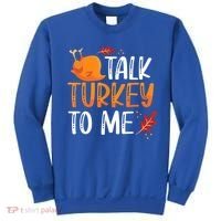 Funny Thanksgiving Feast Joke Talk Turkey To Me Gift Sweatshirt thumb 0