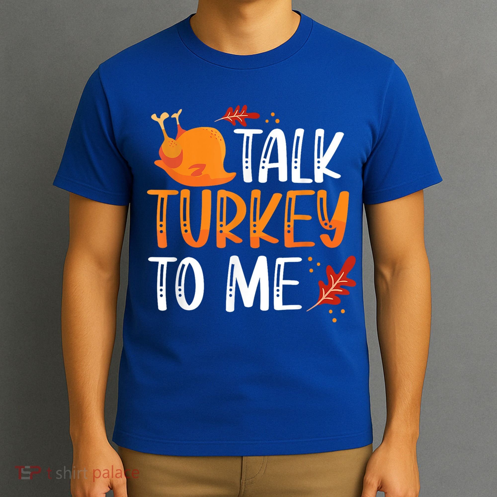 Funny Thanksgiving Feast Joke Talk Turkey To Me Gift T-Shirt