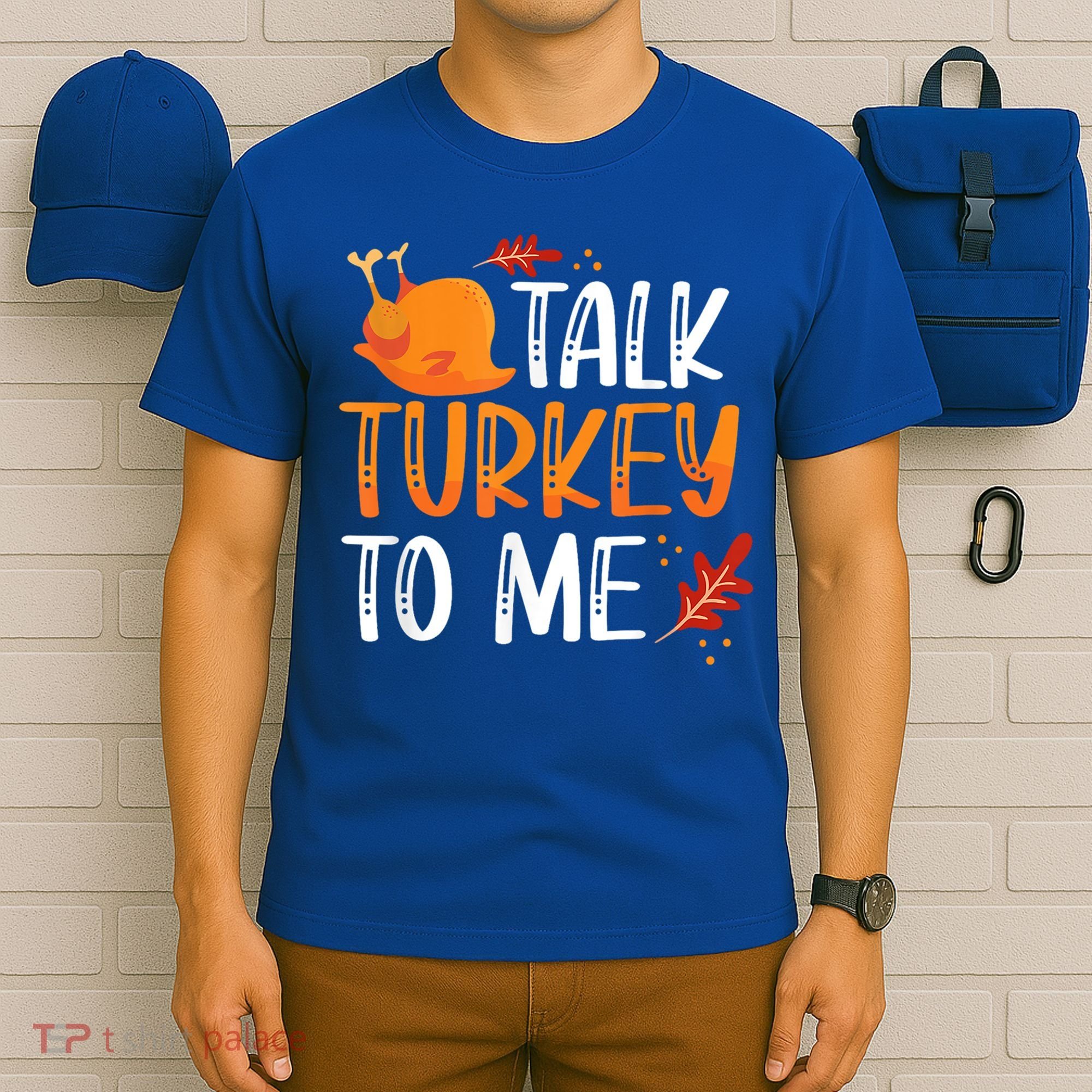 Funny Thanksgiving Feast Joke Talk Turkey To Me Gift T-Shirt