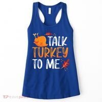 Funny Thanksgiving Feast Joke Talk Turkey To Me Gift Women's Tank Top thumb 0