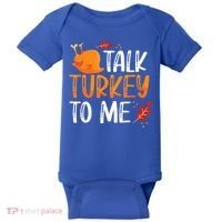 Funny Thanksgiving Feast Joke Talk Turkey To Me Gift Baby Bodysuit thumb 0