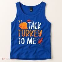 Funny Thanksgiving Feast Joke Talk Turkey To Me Gift Tank Top thumb 2