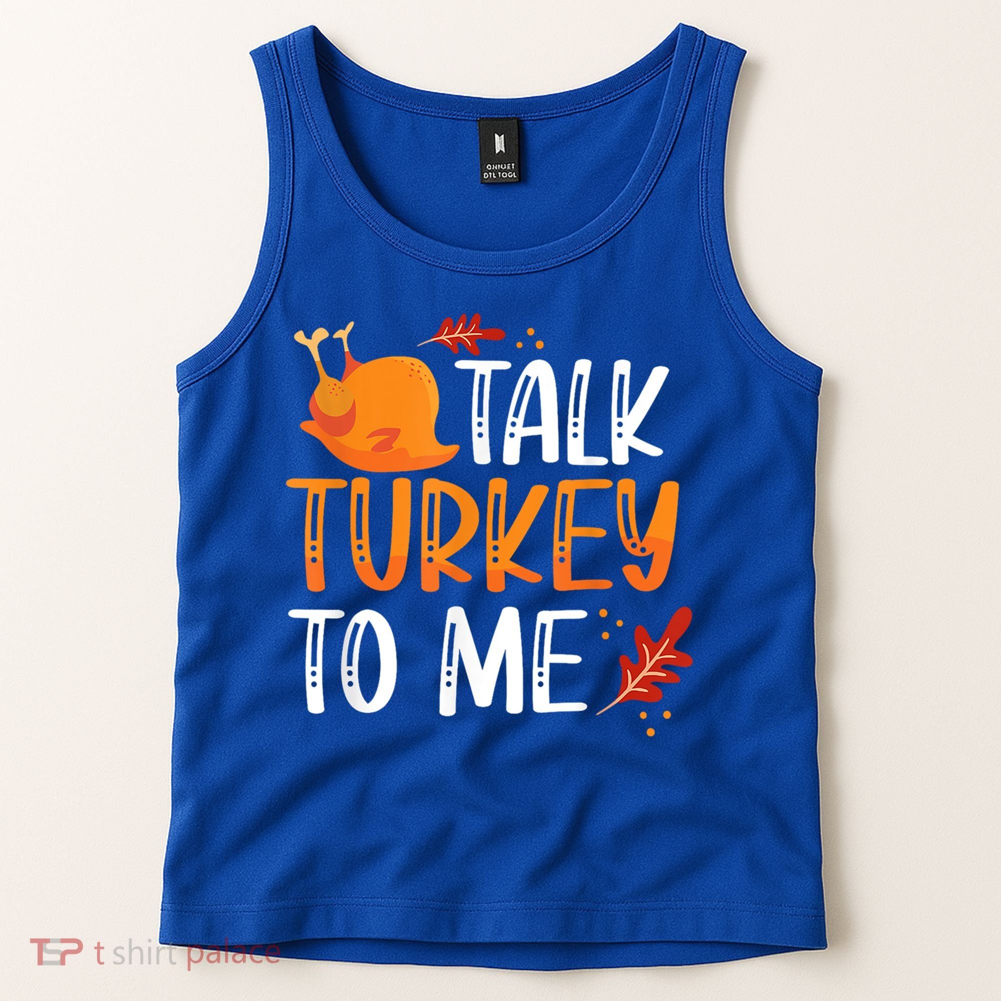 Funny Thanksgiving Feast Joke Talk Turkey To Me Gift Tank Top