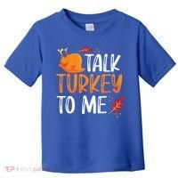 Funny Thanksgiving Feast Joke Talk Turkey To Me Gift Toddler T-Shirt thumb 0