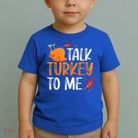 Funny Thanksgiving Feast Joke Talk Turkey To Me Gift Toddler T-Shirt thumb 2