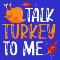Funny Thanksgiving Feast Joke Talk Turkey To Me Gift Kids Sweatshirt thumb 2