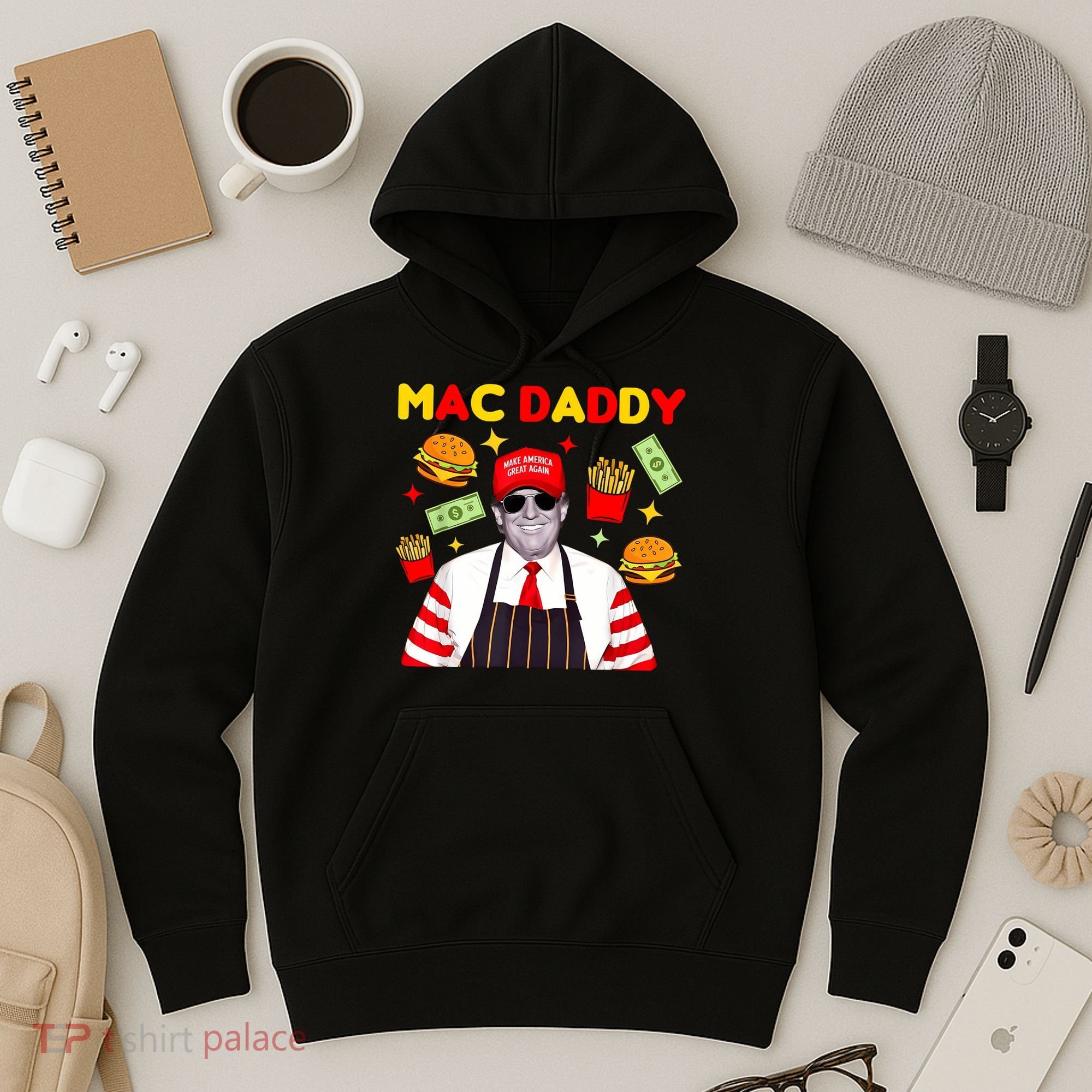 Funny Trump Fries Making Fries Mac Daddy Hoodie