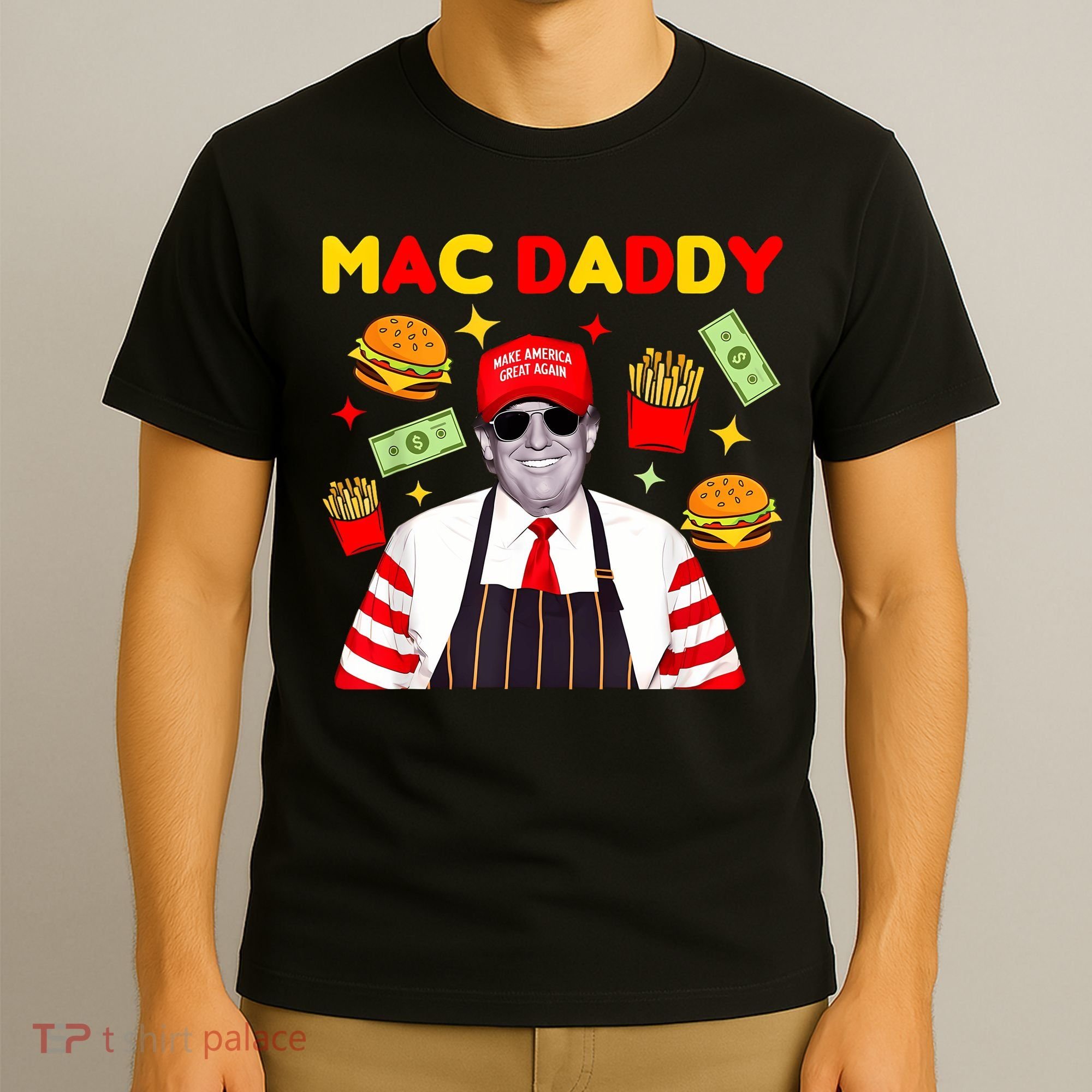 Funny Trump Fries Making Fries Mac Daddy T-Shirt