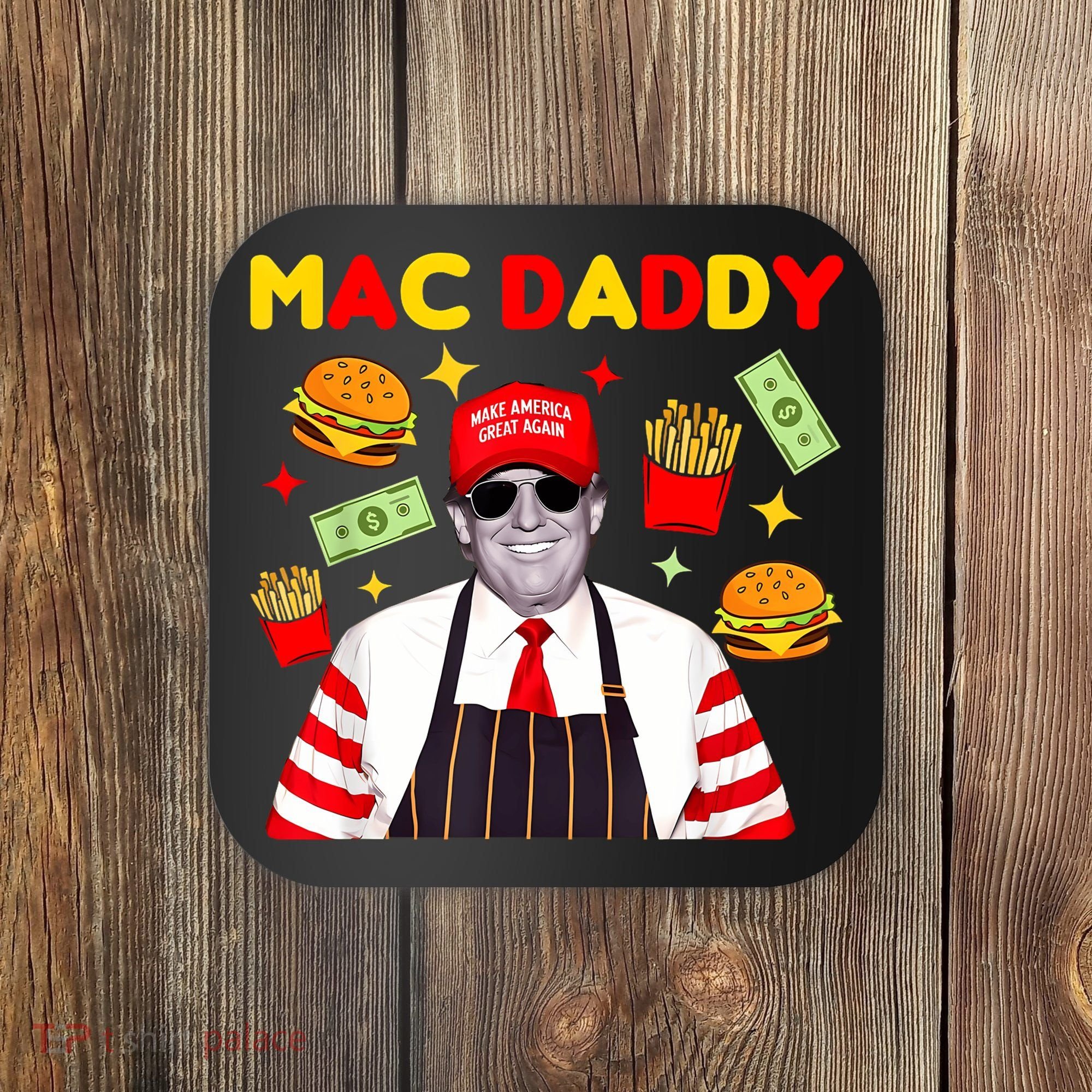 Funny Trump Fries Making Fries Mac Daddy Coaster