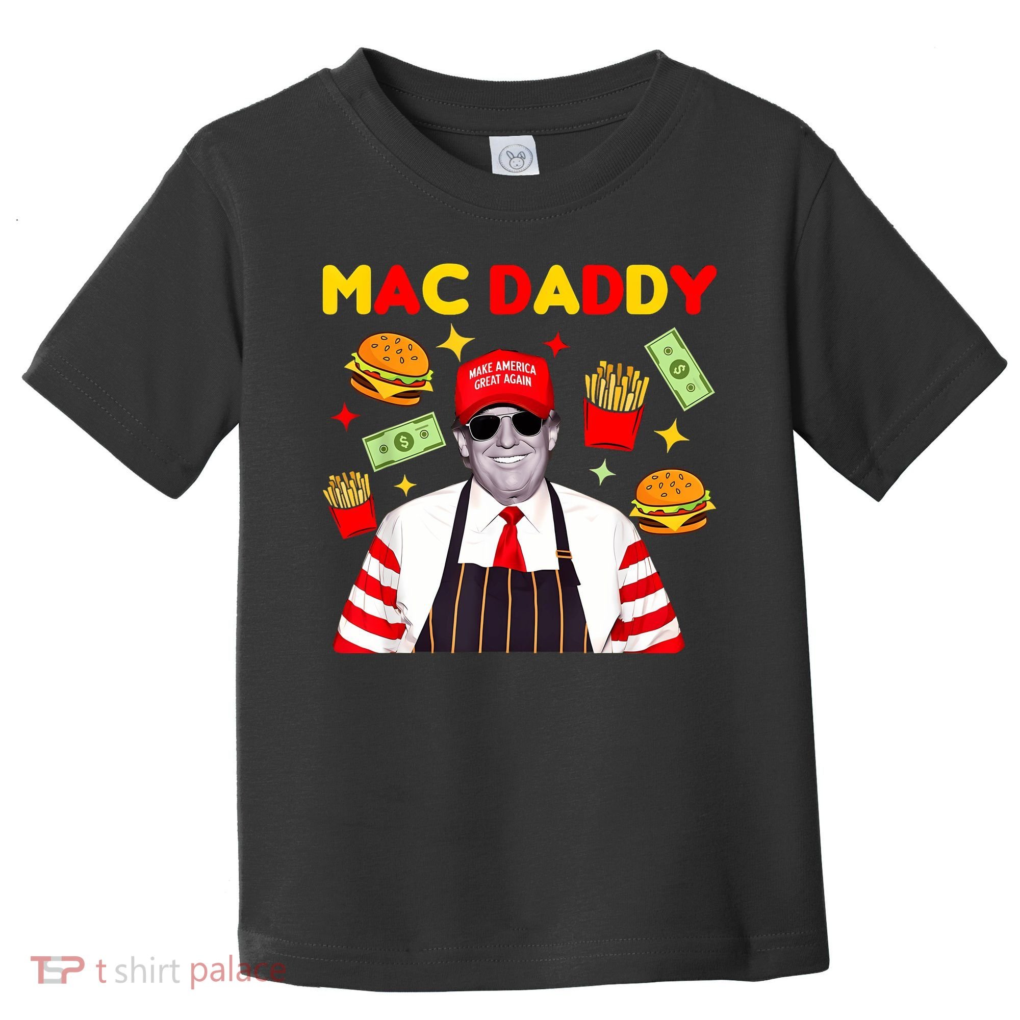 Funny Trump Fries Making Fries Mac Daddy Toddler T-Shirt