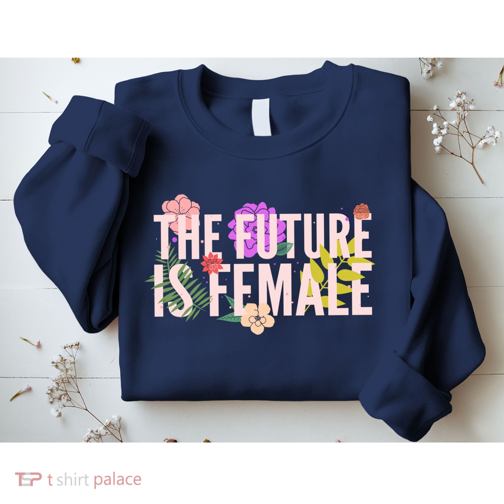 Floral The Future Is Female Sweatshirt