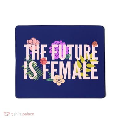 Floral The Future Is Female Mousepad