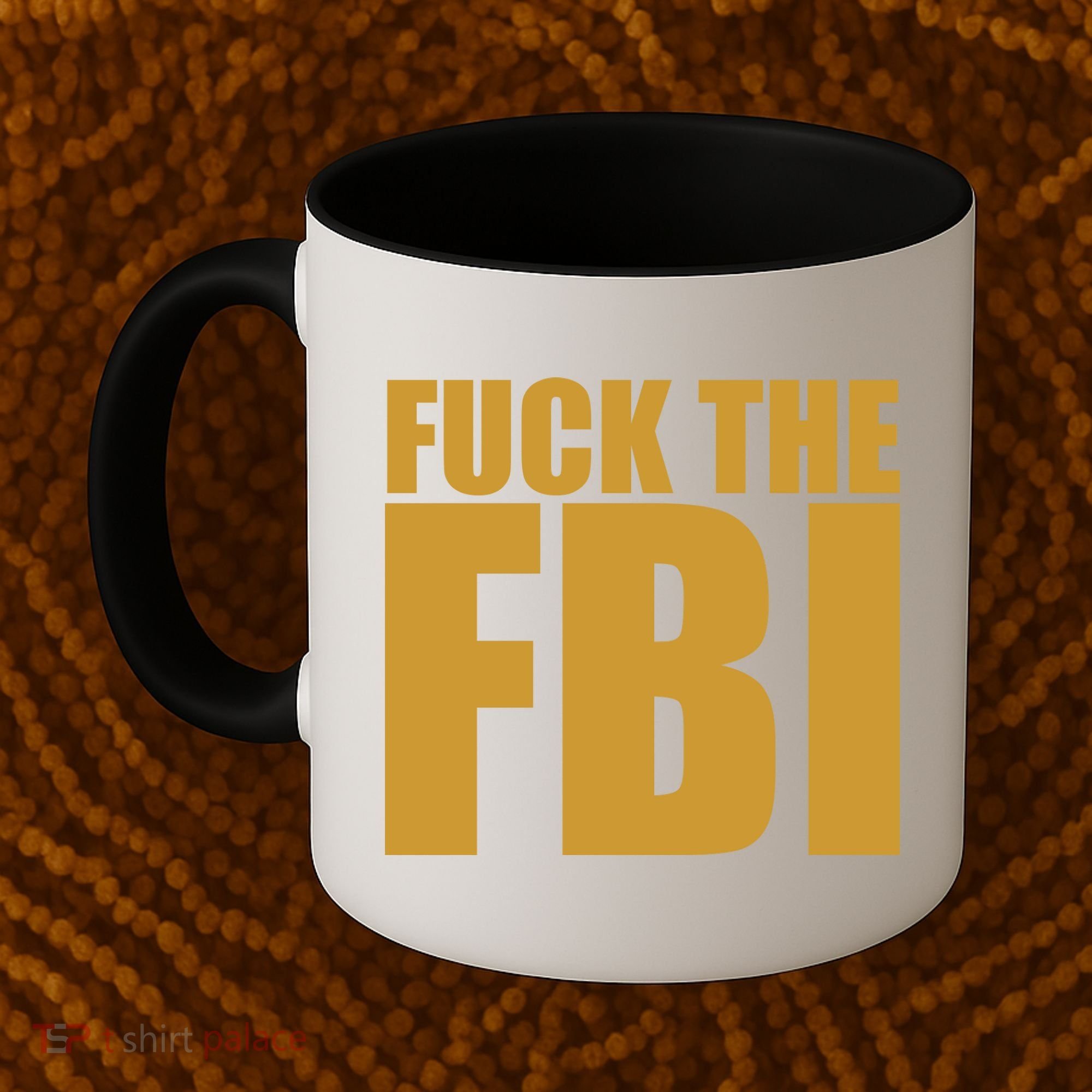 Fuck The FBI Coffee Mug