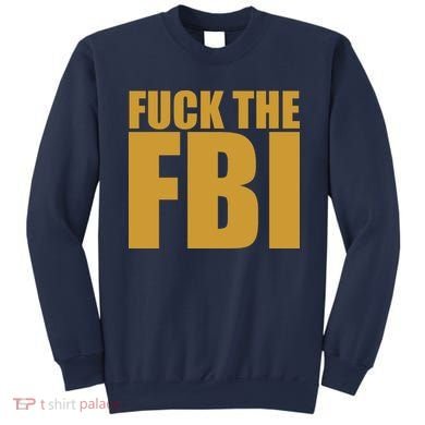 Fuck The FBI Sweatshirt