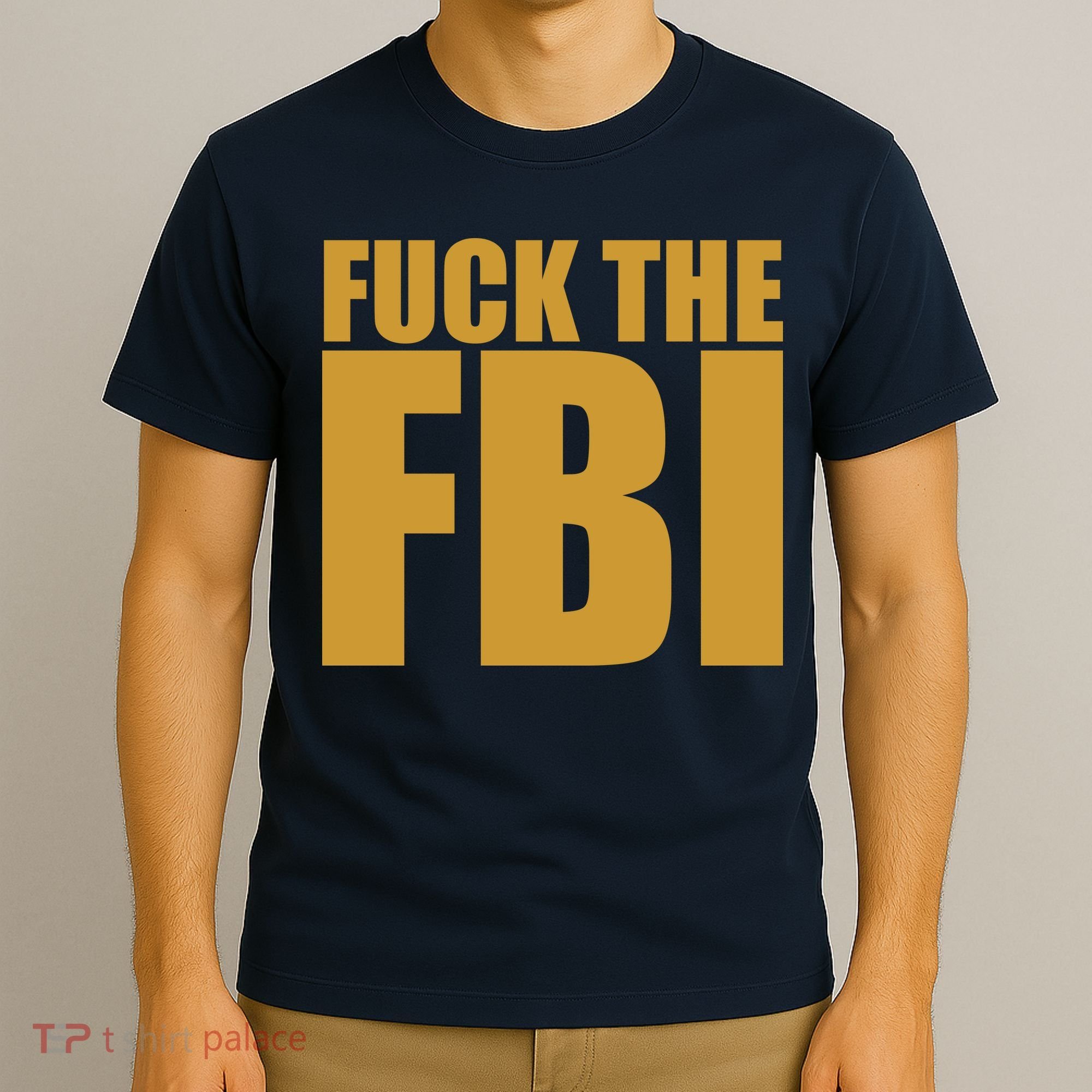 Fuck The FBI T-Shirt