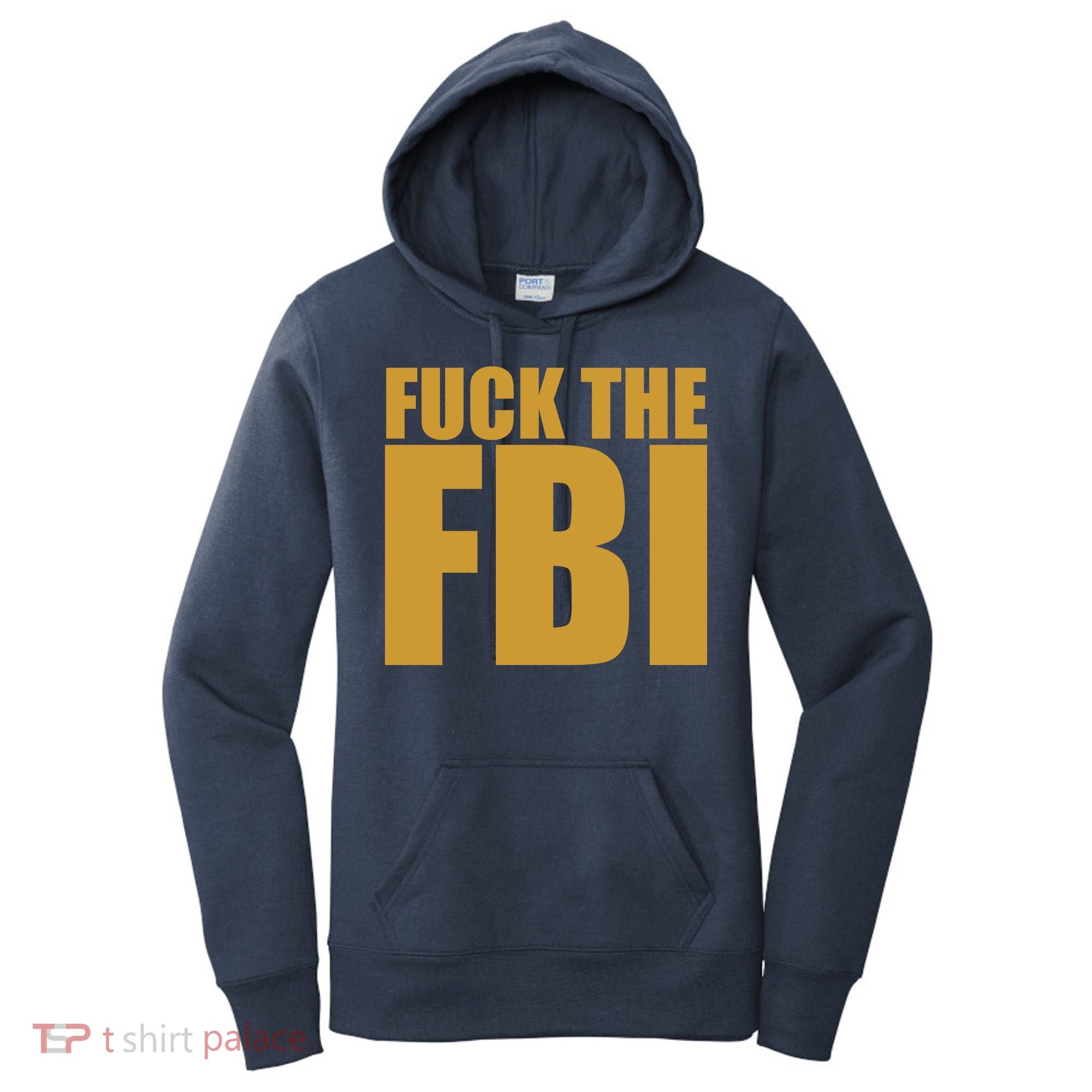 Fuck The FBI Women's Hoodie