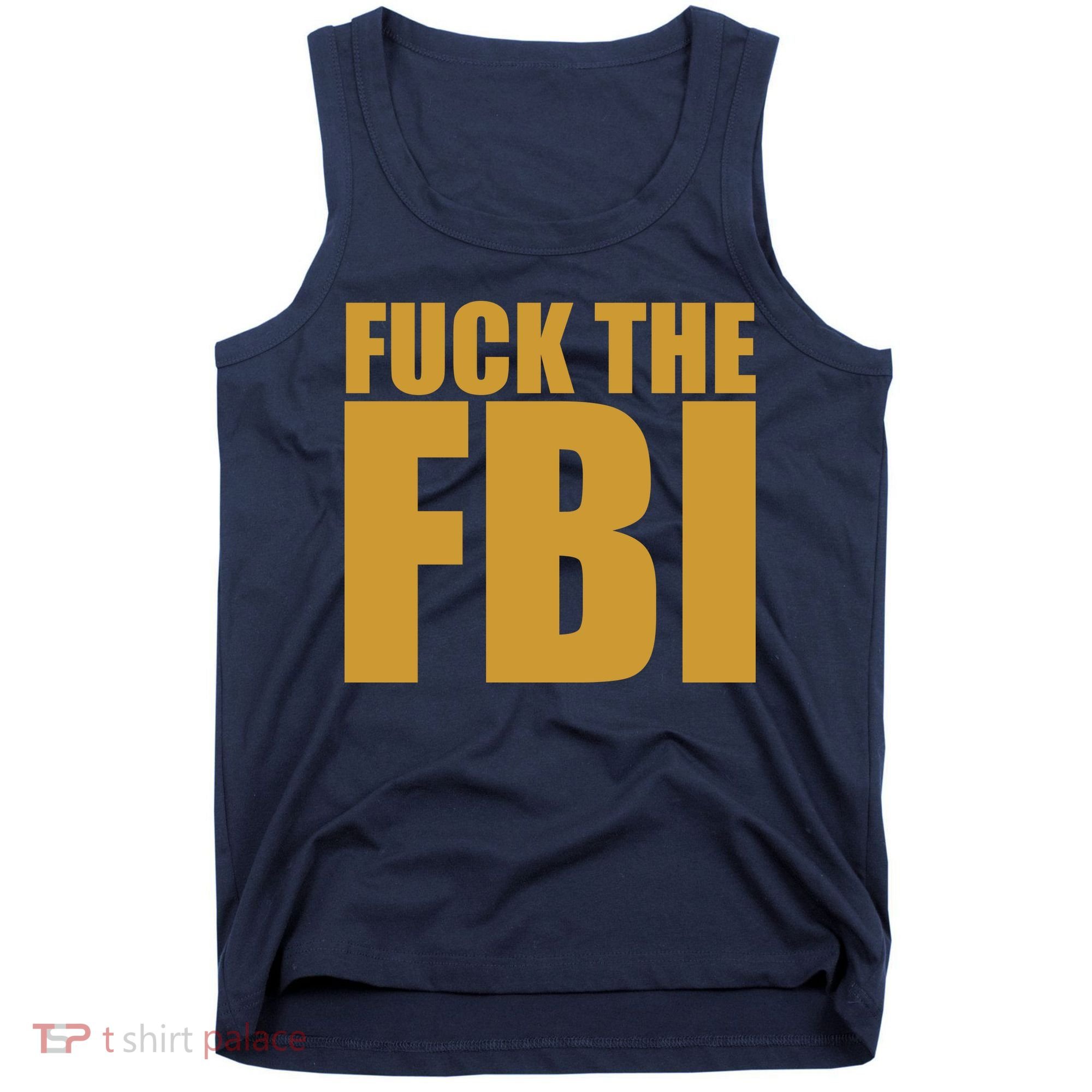 Fuck The FBI Tank Top