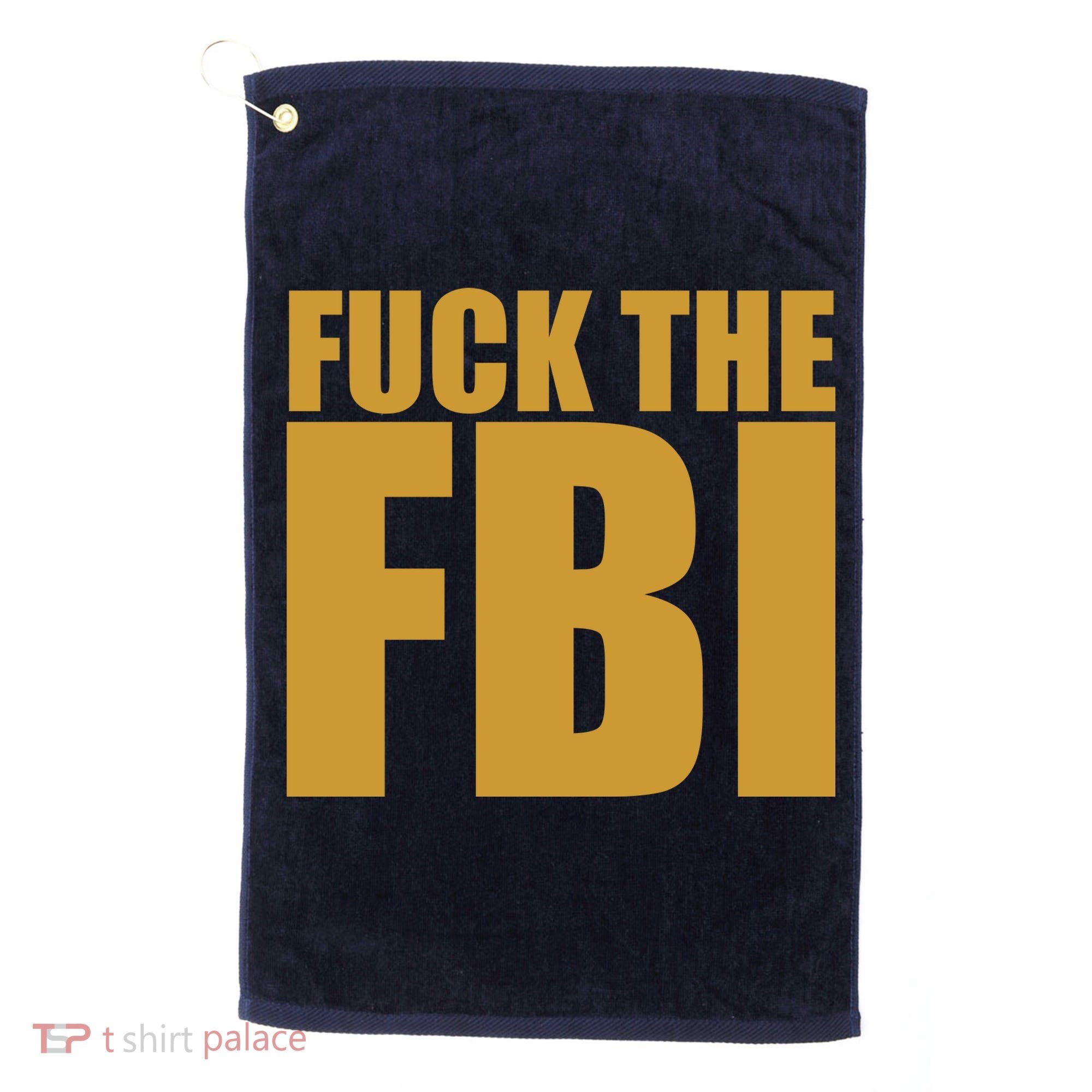 Fuck The FBI Golf Towel