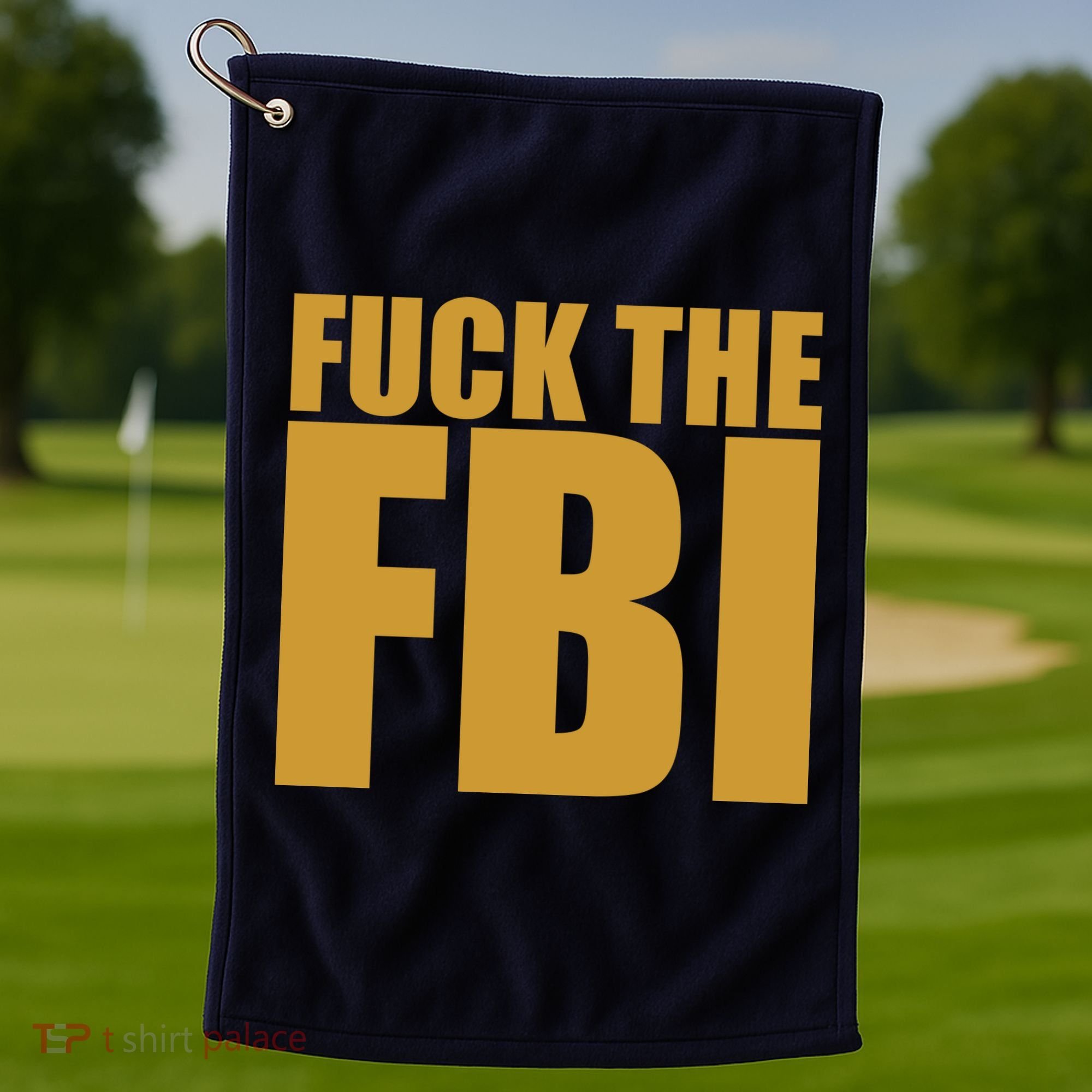 Fuck The FBI Golf Towel