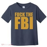 Fuck The FBI Toddler T-Shirt thumb 0
