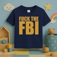 Fuck The FBI Toddler T-Shirt thumb 3