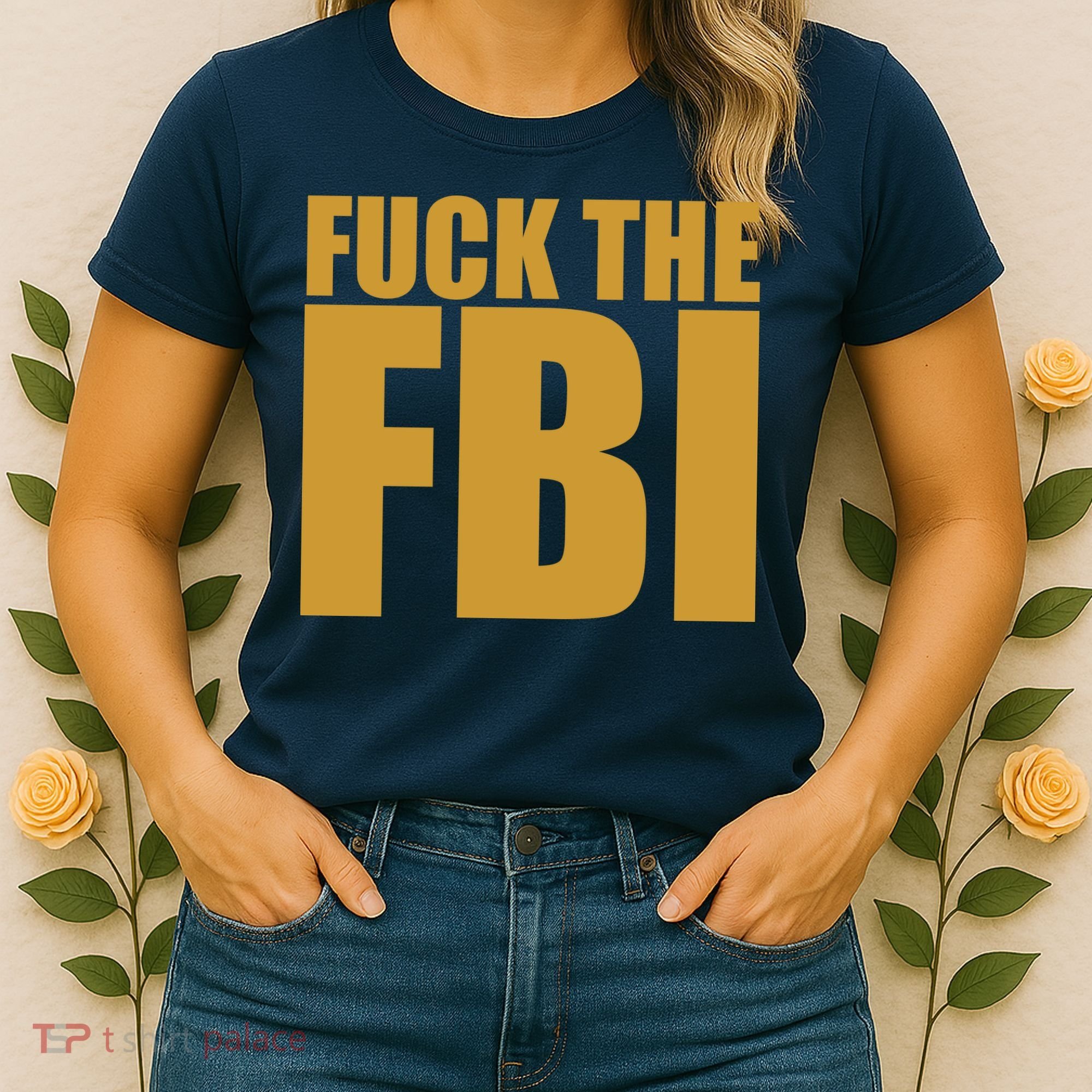 Fuck The FBI Women's T-Shirt