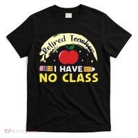Funny Teacher Funny Retirement Retired Teacher Funny Quotes T-Shirt thumb 0