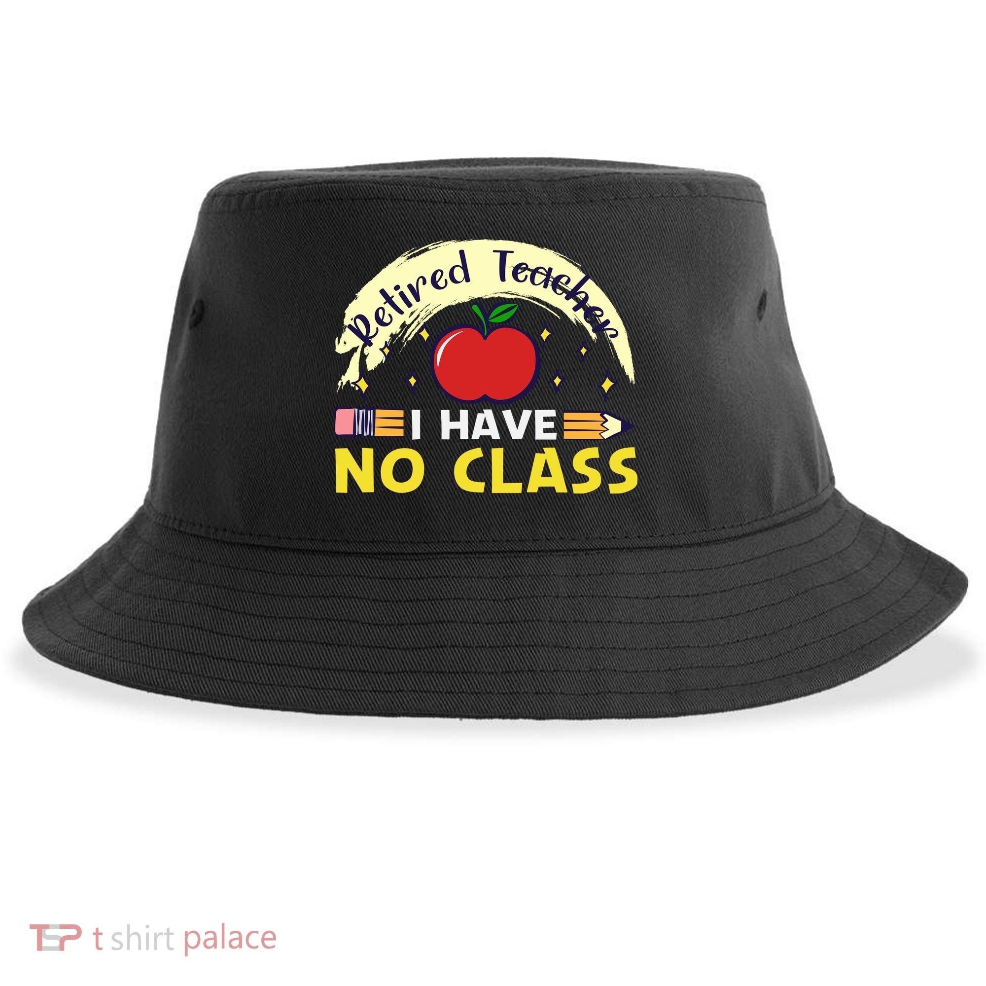 Funny Teacher Funny Retirement Retired Teacher Funny Quotes Sustainable Bucket Hat