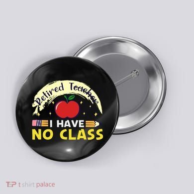 Funny Teacher Funny Retirement Retired Teacher Funny Quotes Button