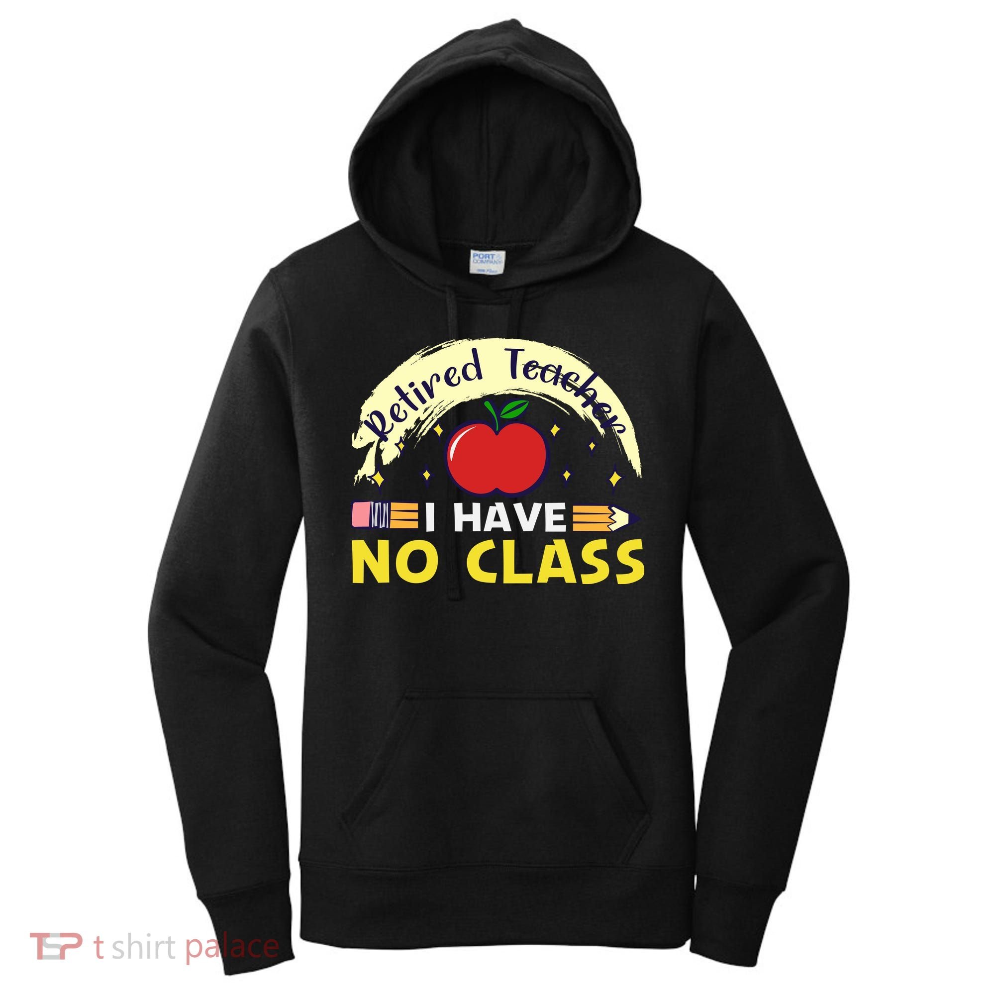 Funny Teacher Funny Retirement Retired Teacher Funny Quotes Women's Hoodie