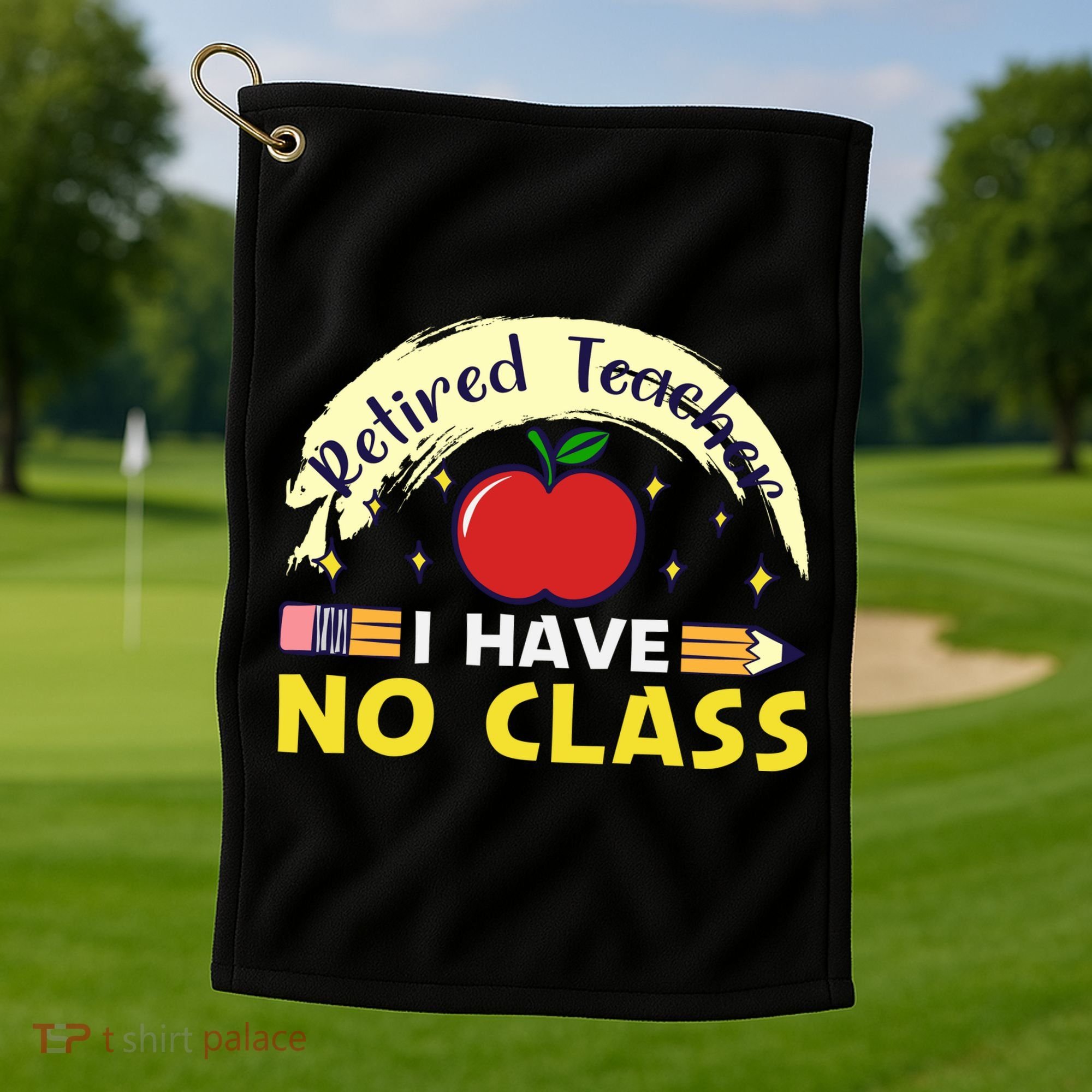 Funny Teacher Funny Retirement Retired Teacher Funny Quotes Golf Towel