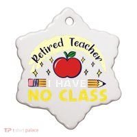 Funny Teacher Funny Retirement Retired Teacher Funny Quotes Ceramic Ornament thumb 0