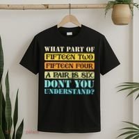 Fifteen Two Fifteen Four A Pair is Six Funny Cribbage Game T-Shirt thumb 2