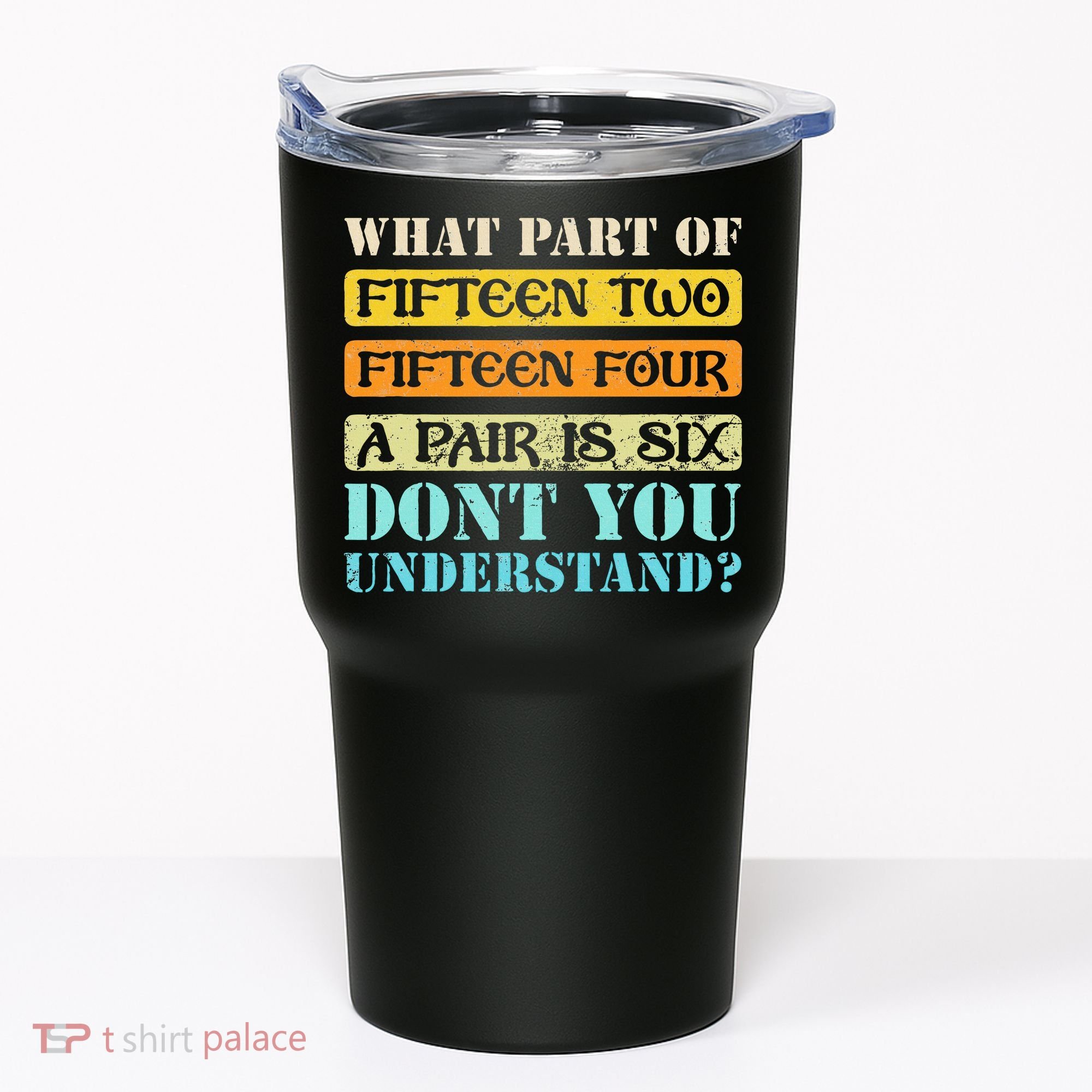 Fifteen Two Fifteen Four A Pair is Six Funny Cribbage Game Tumbler