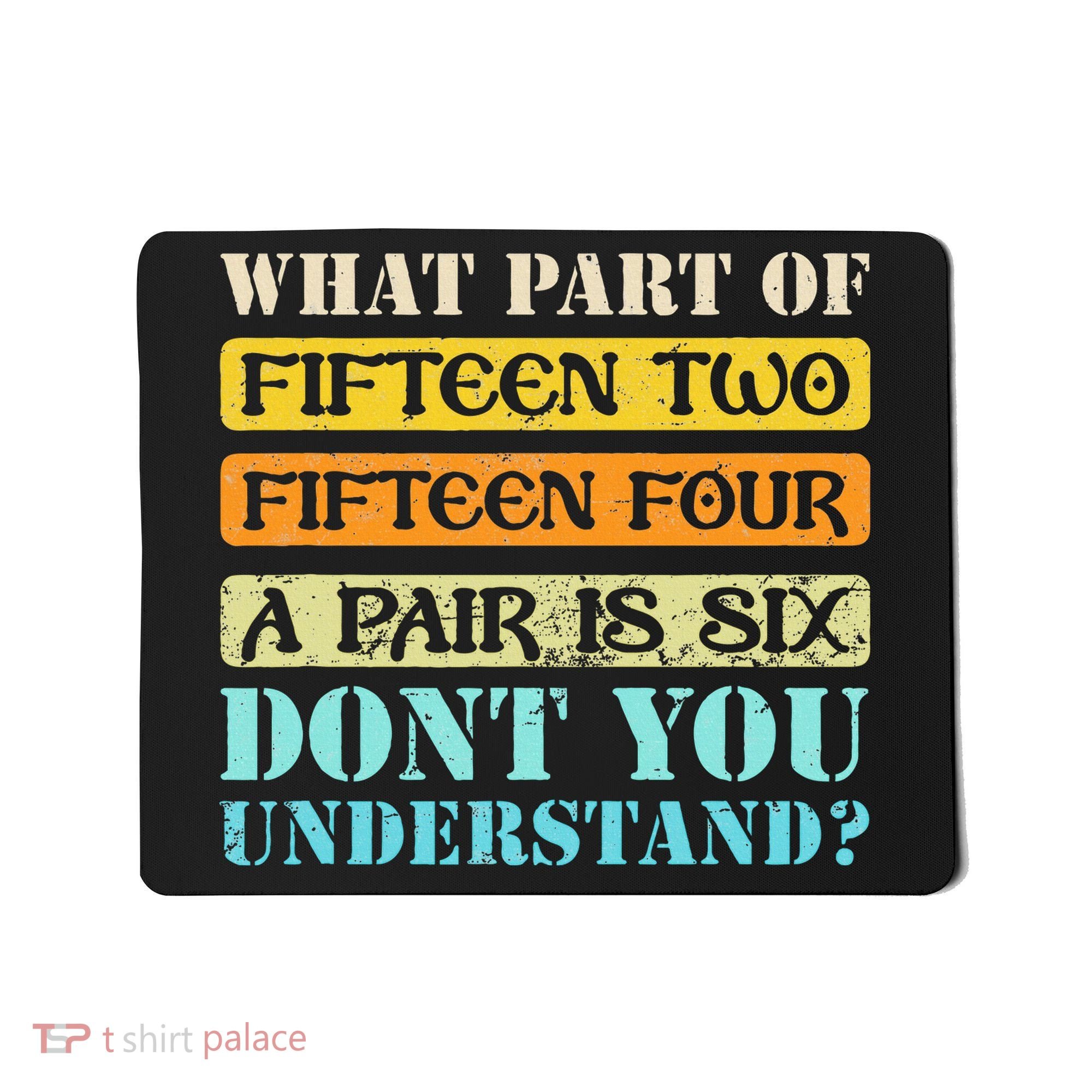 Fifteen Two Fifteen Four A Pair is Six Funny Cribbage Game Mousepad