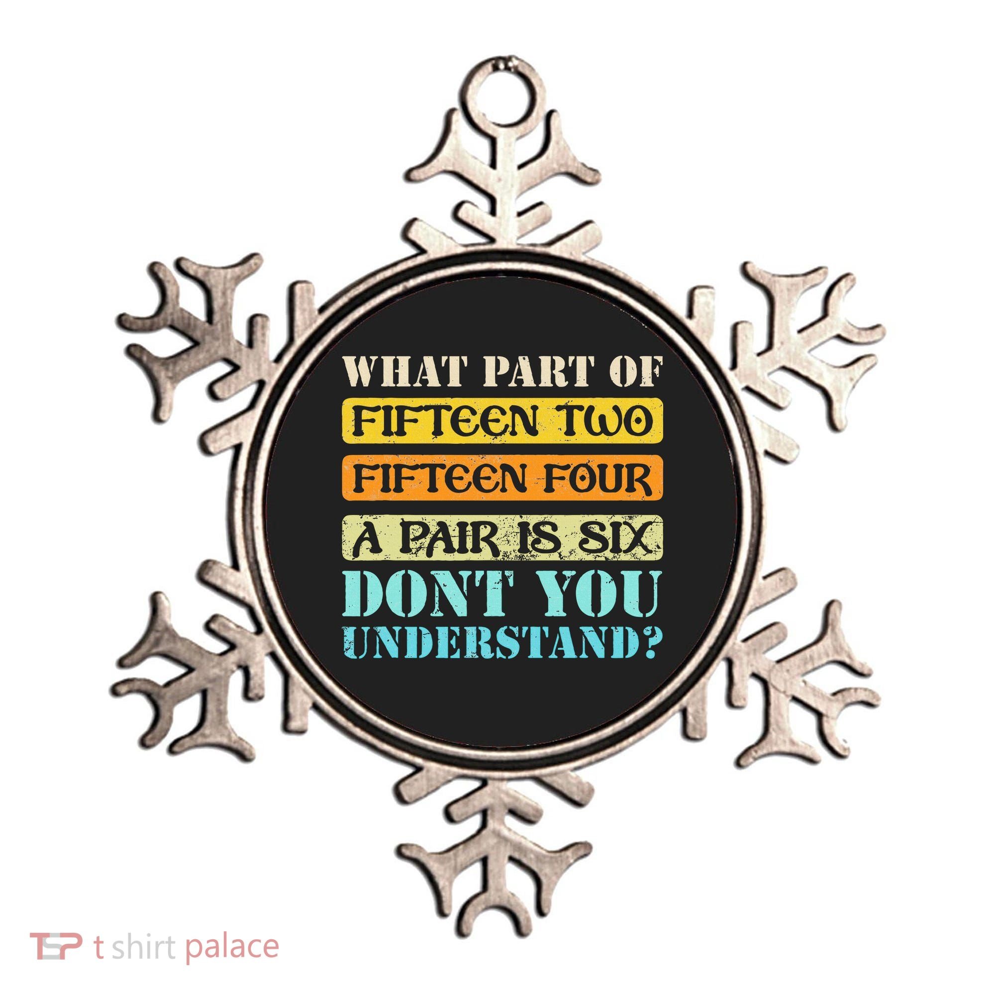 Fifteen Two Fifteen Four A Pair is Six Funny Cribbage Game Ornament