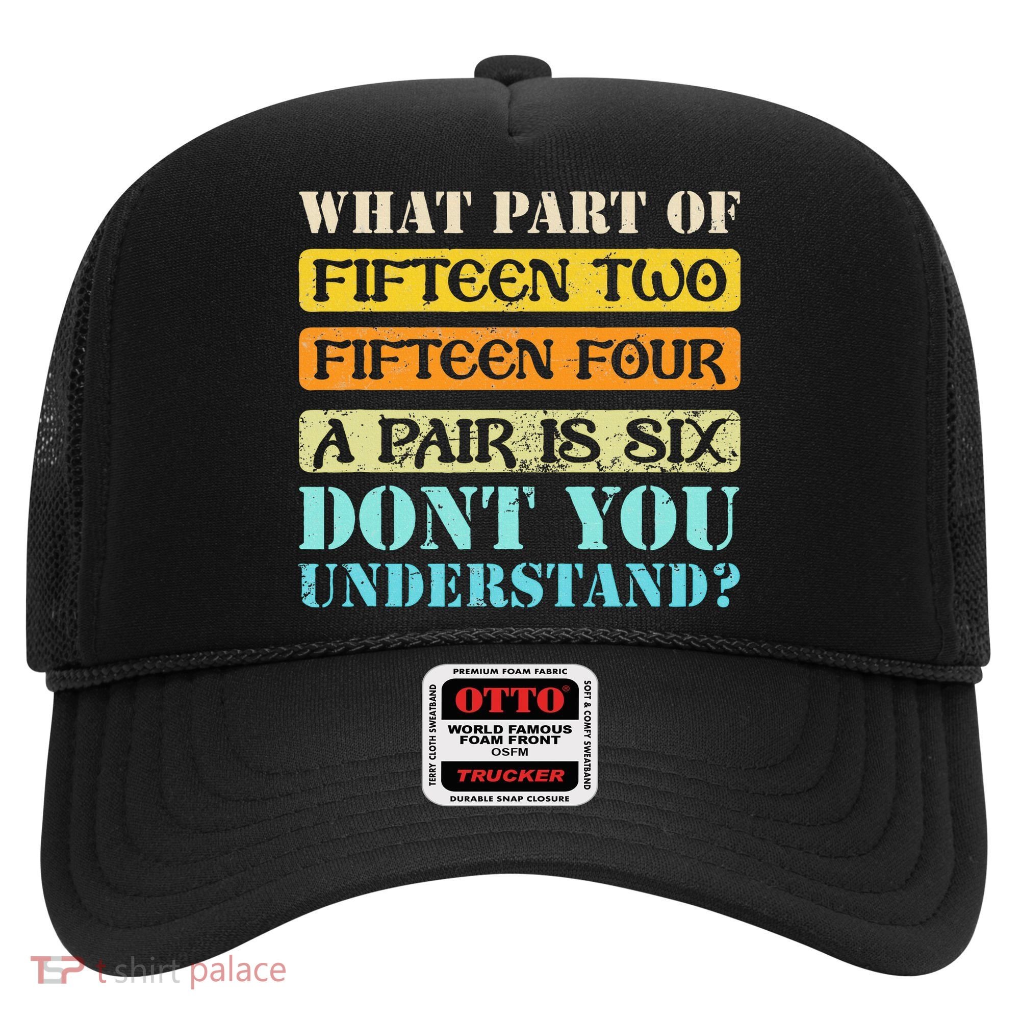 Fifteen Two Fifteen Four A Pair is Six Funny Cribbage Game Hat