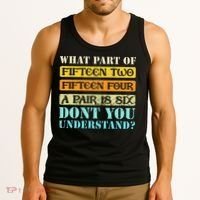 Fifteen Two Fifteen Four A Pair is Six Funny Cribbage Game Tank Top thumb 3