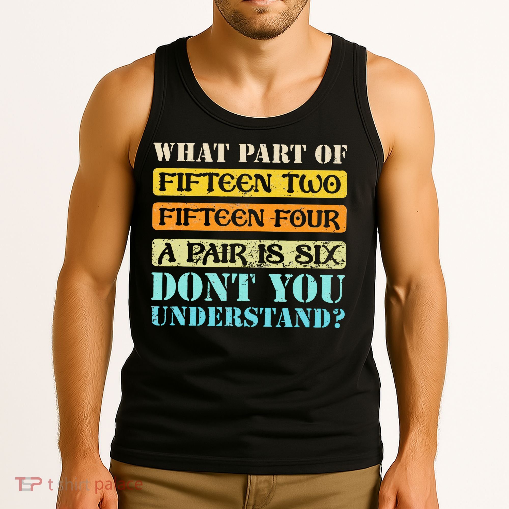 Fifteen Two Fifteen Four A Pair is Six Funny Cribbage Game Tank Top