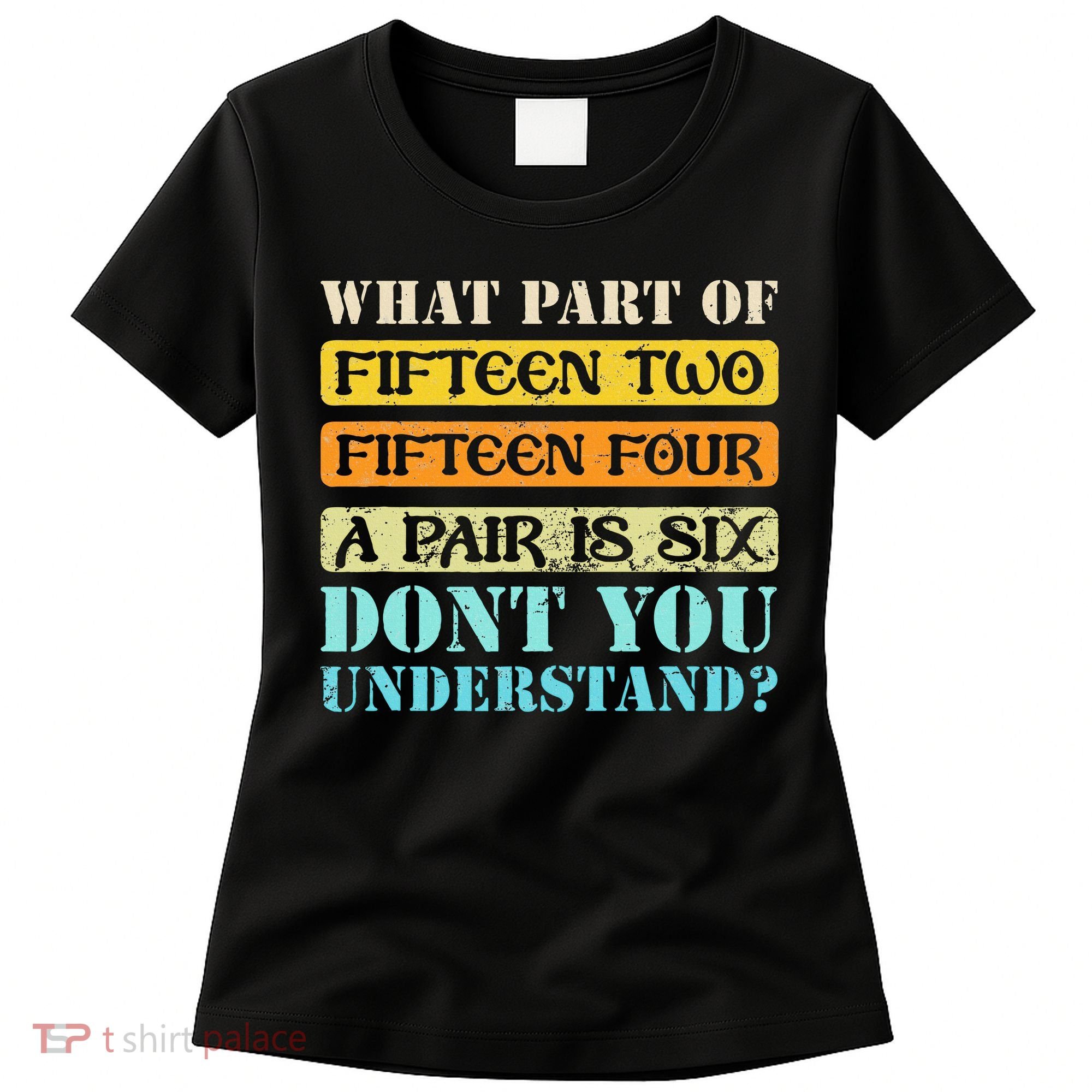 Fifteen Two Fifteen Four A Pair is Six Funny Cribbage Game Women's T-Shirt