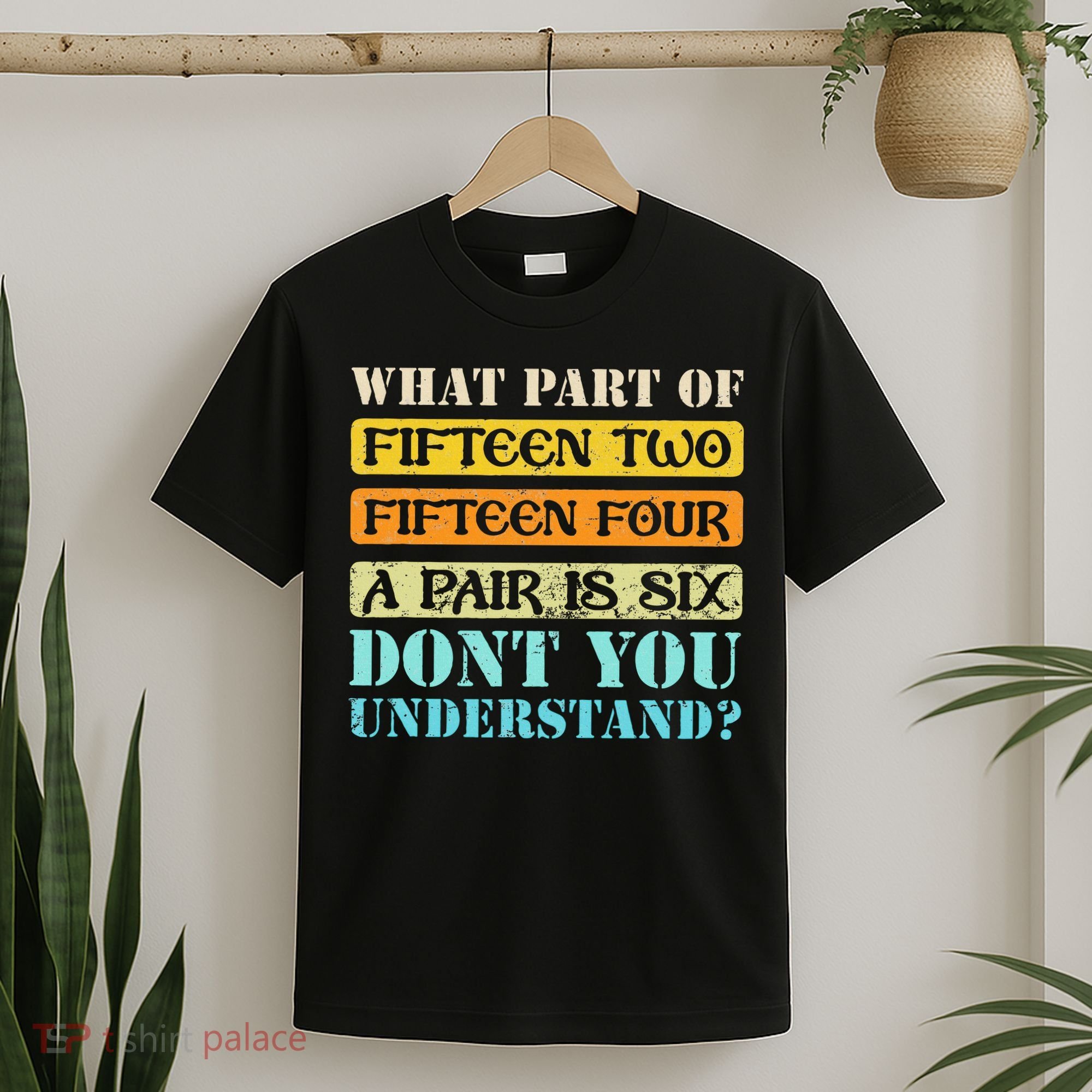 Fifteen Two Fifteen Four A Pair Is Six Funny Cribbage Game T-Shirt