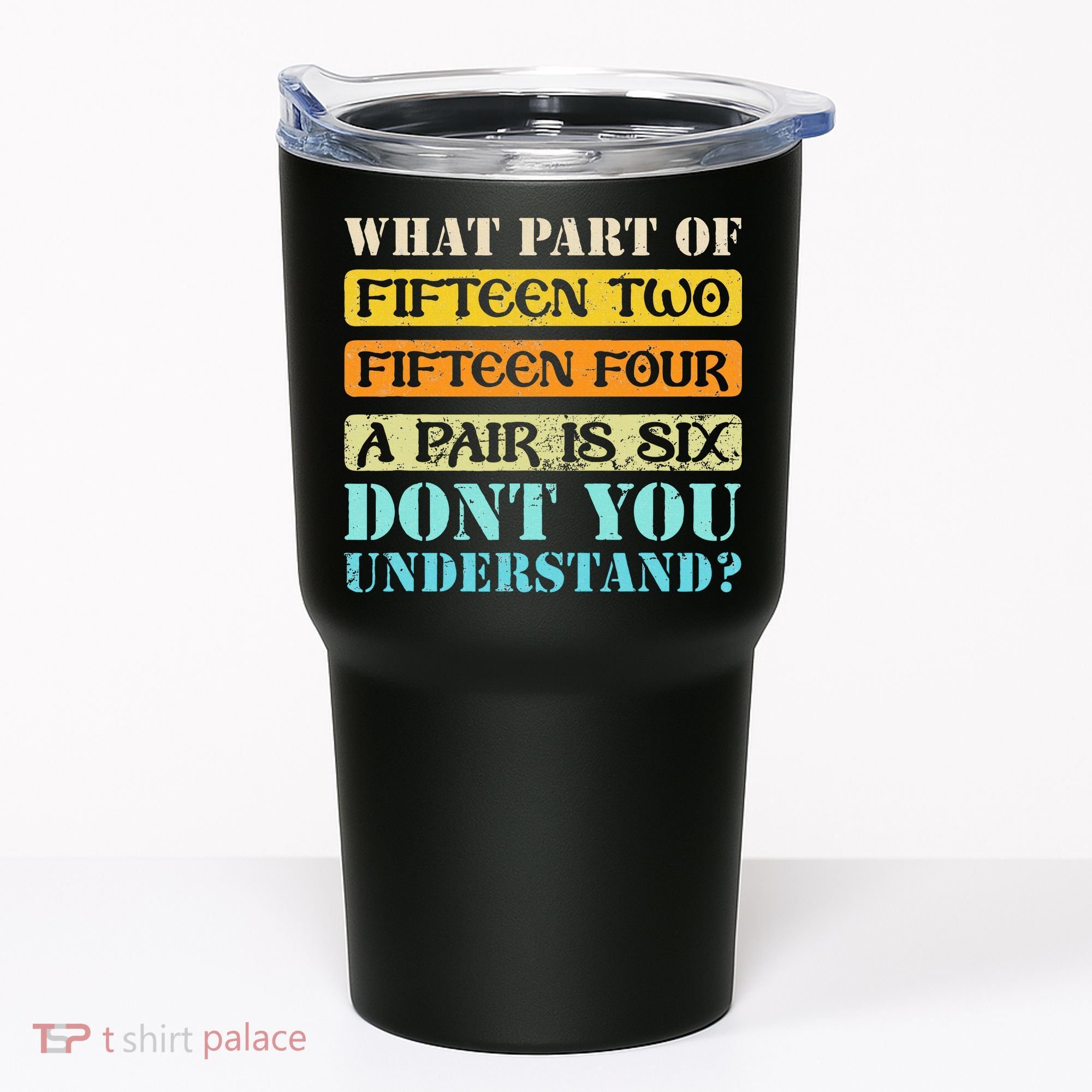 Fifteen Two Fifteen Four A Pair Is Six Funny Cribbage Game Tumbler