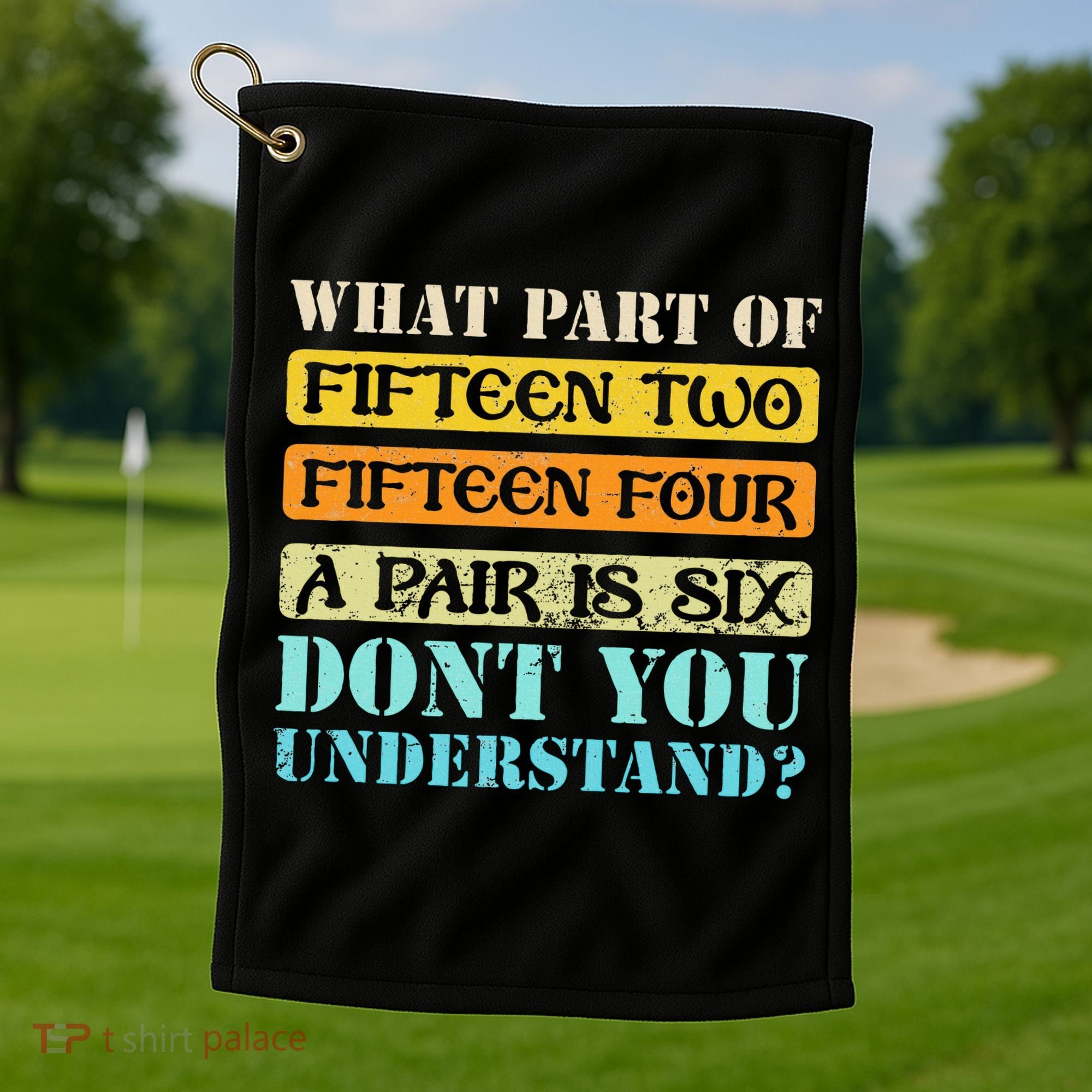 Fifteen Two Fifteen Four A Pair Is Six Funny Cribbage Game Golf Towel