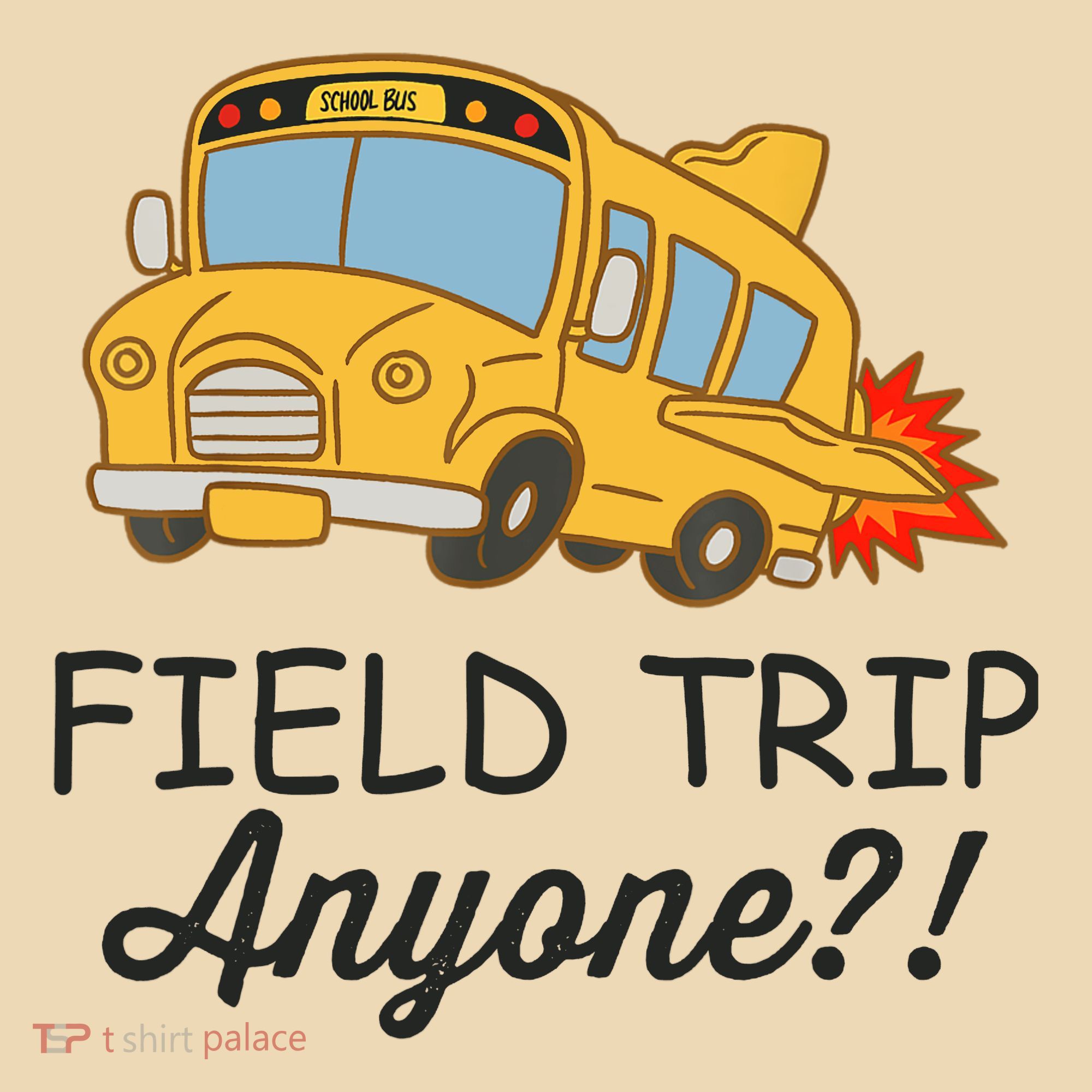 Field Trips Field Trip Anyone Teacher Field Day Tote Bag