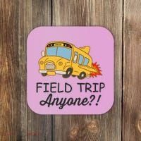 Field Trips Field Trip Anyone Teacher Field Day Coaster thumb 0