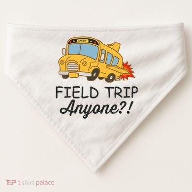 Field Trips Field Trip Anyone Teacher Field Day USA-Made Doggie Bandana