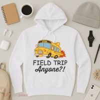 Field Trips Field Trip Anyone Teacher Field Day Hoodie thumb 3