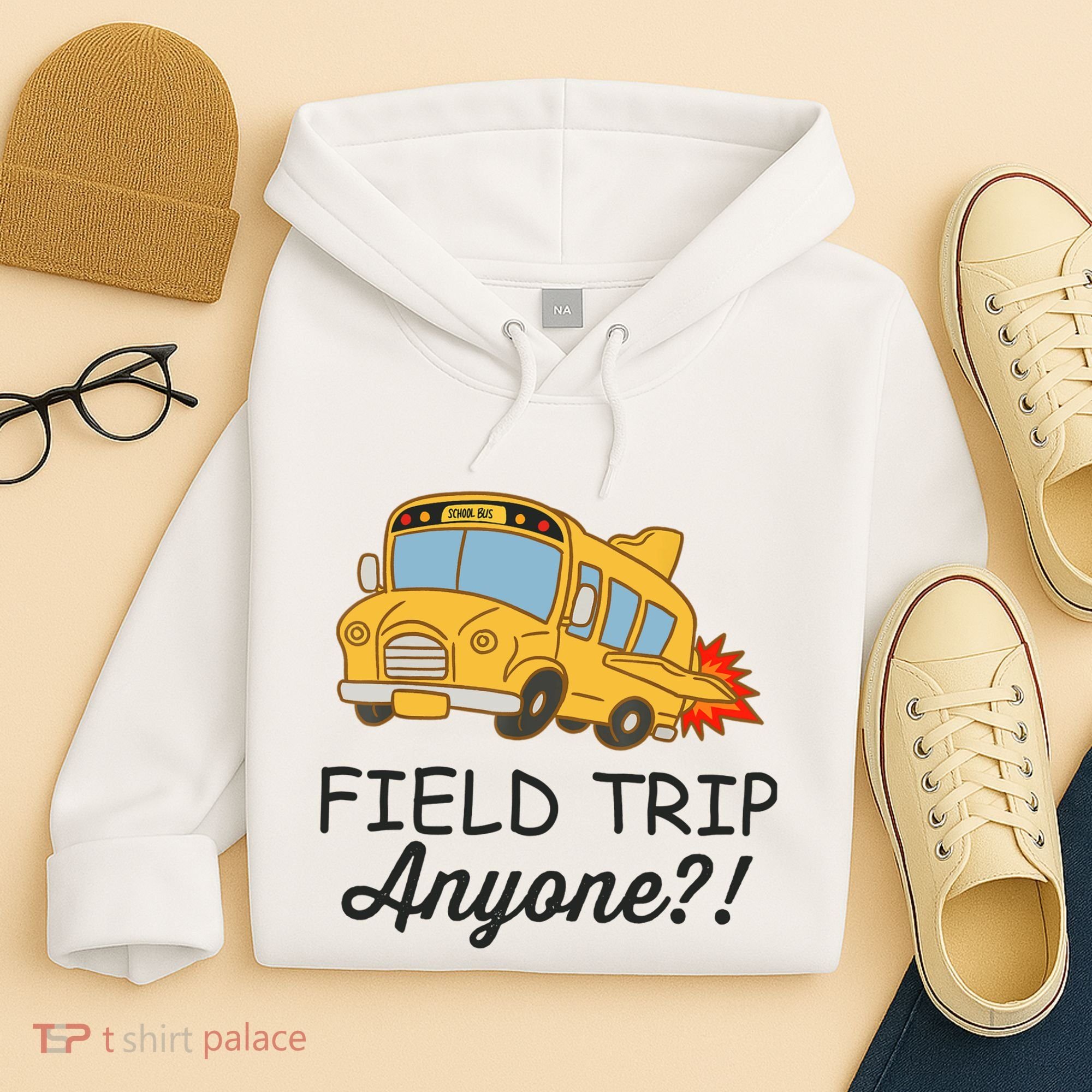 Field Trips Field Trip Anyone Teacher Field Day Hoodie